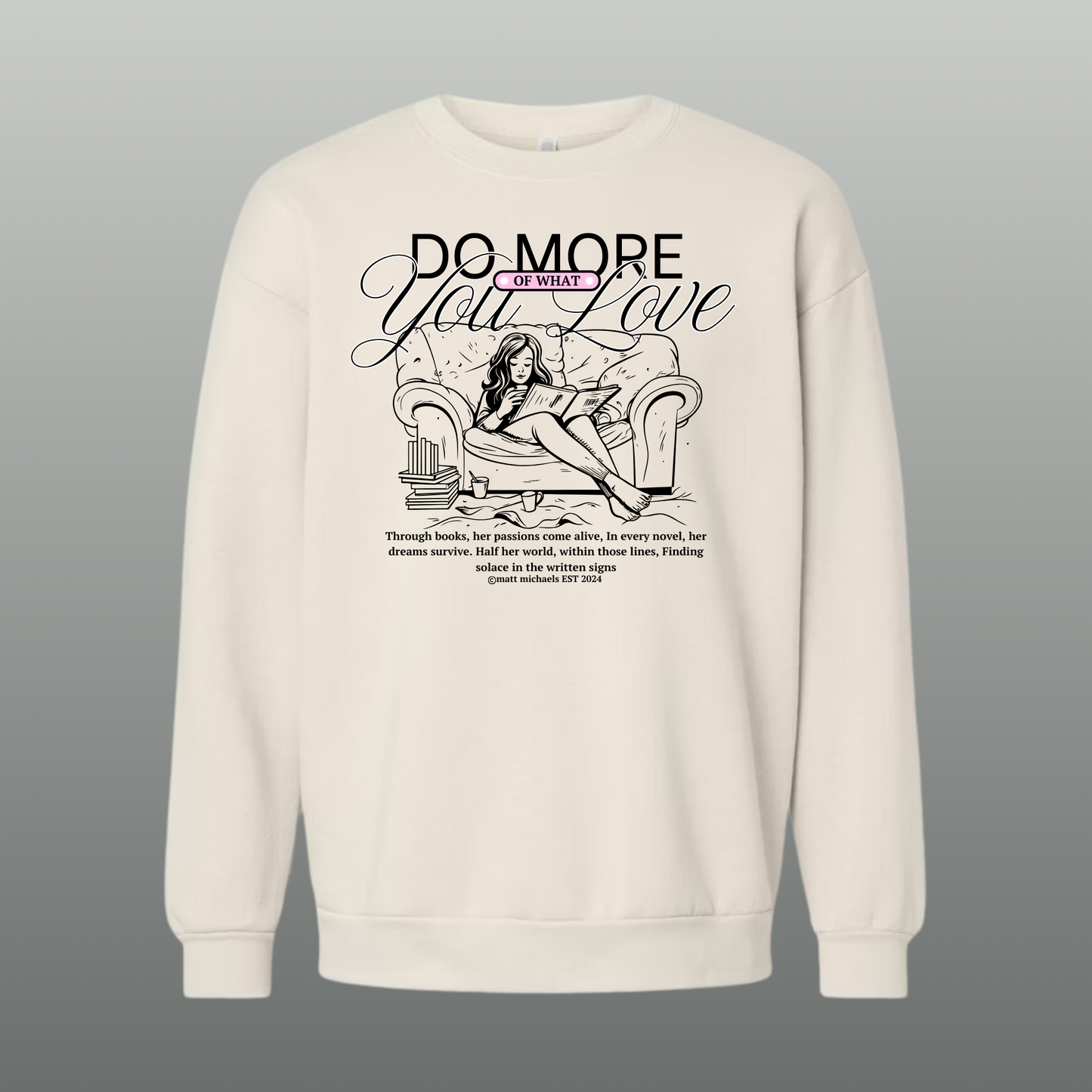 Do More of What You Love Sweatshirt | Motivational & Literary Design - Matt Michaels