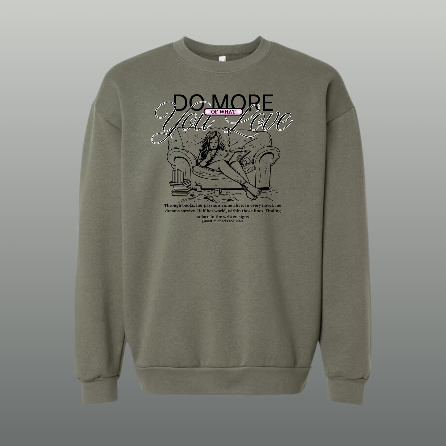 Do More of What You Love Sweatshirt | Motivational & Literary Design - Matt Michaels