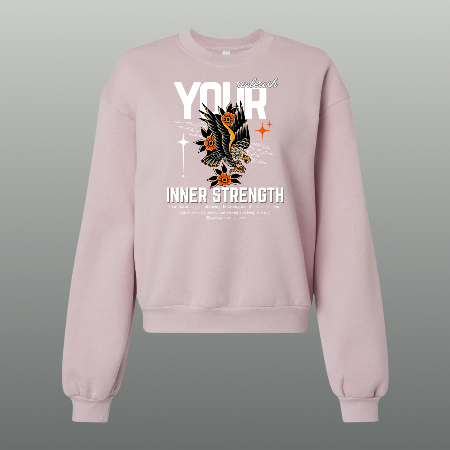 Unleash Your Inner Strength Sweatshirt - Matt Michaels