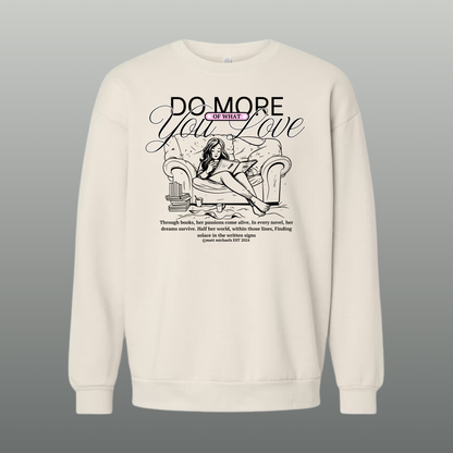 Do More of What You Love Sweatshirt | Motivational & Literary Design - Matt Michaels