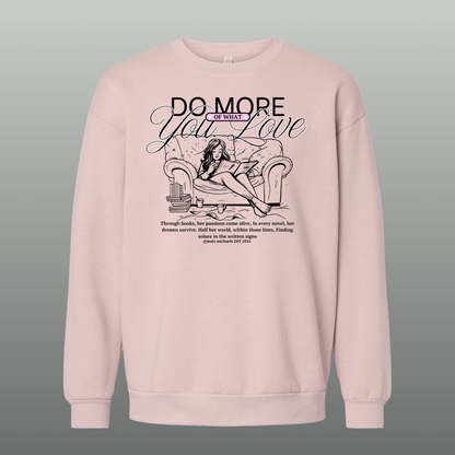 Do More of What You Love Sweatshirt | Motivational & Literary Design - Matt Michaels