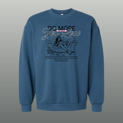 Do More of What You Love Sweatshirt | Motivational & Literary Design - Matt Michaels