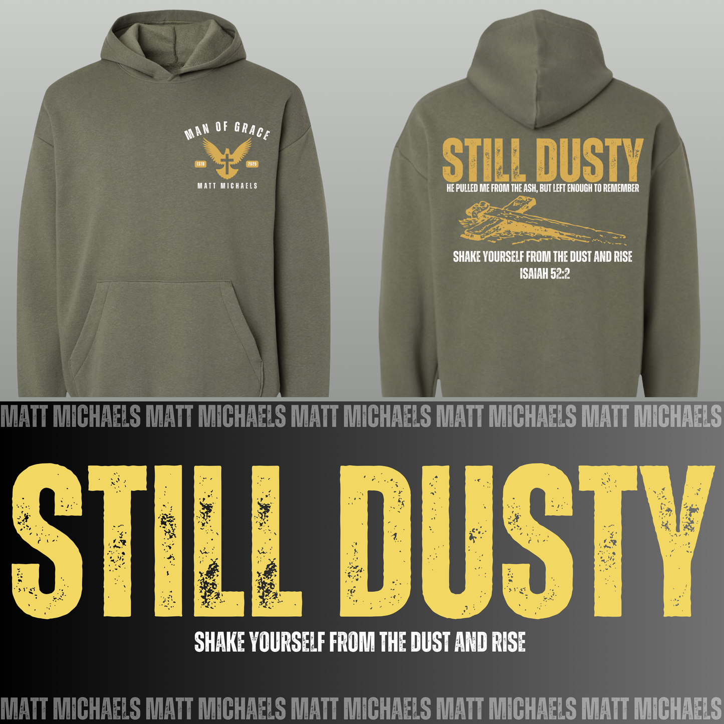 Green hoodie with 'Man of Grace' logo on front and 'Still Dusty' text on back, with Matt Michaels branding.